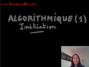 Algorithmique – Partie1 [Vidéo]
