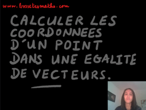 Calculer les coordonnées d&rsquo;un point dans une égalité de vecteurs [Vidéo] (Seconde)