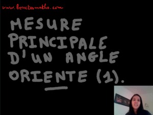 Mesure principale d&rsquo;un angle orienté [Vidéo] (Première)
