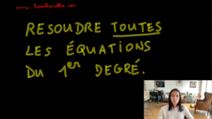 Résoudre toutes les équations du 1er degré [Vidéo](Seconde)