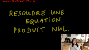 Résoudre une équation produit nul [Vidéo](Troisième/Seconde)